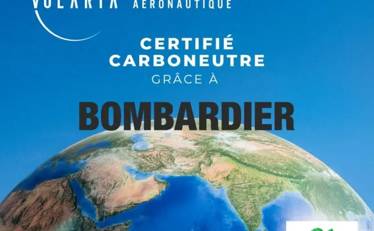  Volaria, certifié carboneutre grâce à Bombardier
